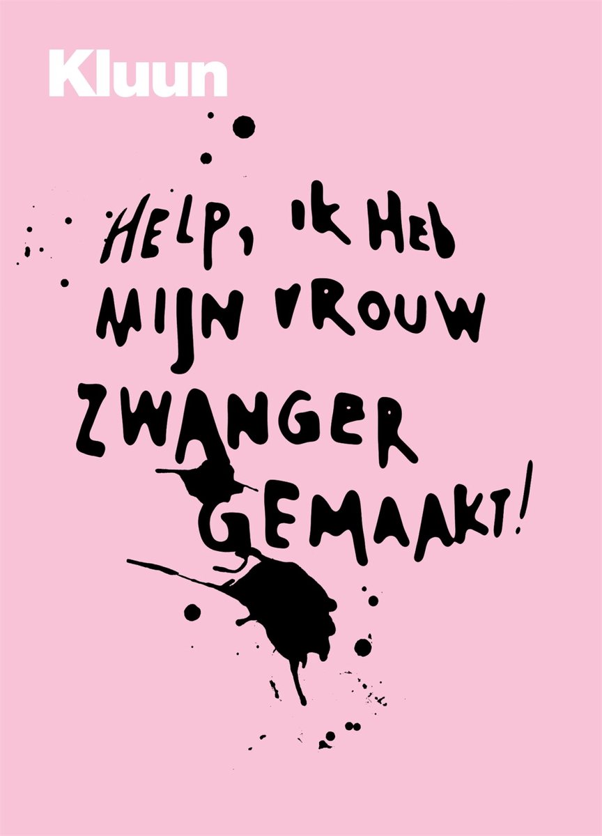 Help! Ik heb mijn vrouw zwanger gemaakt, Kluun
